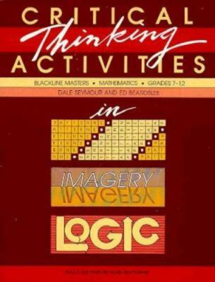 Critical Thinking Activities in Patterns, Imagery, Logic by Dale Seymour (1990,