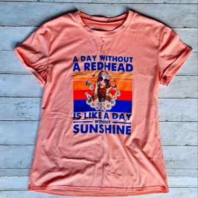 A Day without a Redhead Tee Sz Small Amazon