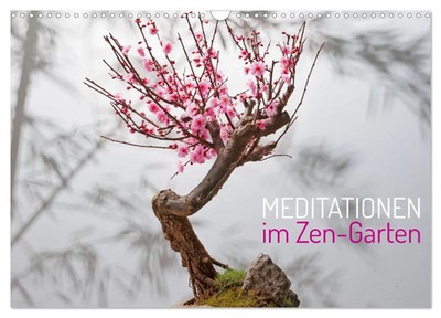 Calvendo Calvendo | Meditationen im Zen-Garten (Wandkalender 2026 DIN A3...