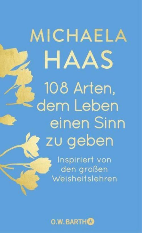 O.w. Barth 108 Arten, Dem Leben Einen Sinn Zu Geben, Ratgeber Von Michaela Haas - Bild 2