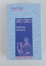 LIRICI GRECI – DELL'ETÀ ARCAICA – I GRANDI CLASSICI LATINI E GRECI FABBRI