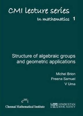 Lectures on the Structure of Algebraic Groups and Geometric A... - 9789380250465