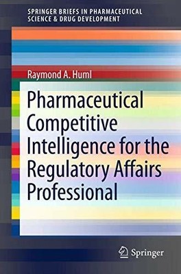 Pharmaceutical Competitive Intelligence for the Regulatory Buch Springer