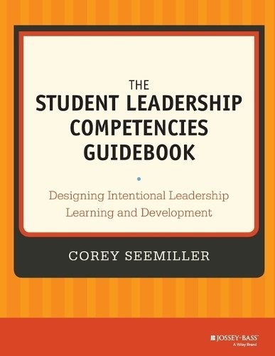 The Student Leadership Competencies Guidebook – Designing Intentional Leadershi…