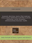 Ioannis Miltoni Angli Pro Populo Anglicano Defensio Contra Clavdii Anonymi, Ali S Salmasii, Defensionem Regiam. (1650) by Professor John Milton (Paperback / softback, 2011)
