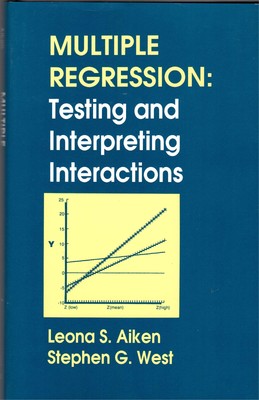 Multiple Regression: Testing and Interpreting Interactions by Aiken