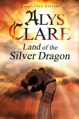 Land of the Silver Dragon: 5 (An Aelf F..., Clare, Alys