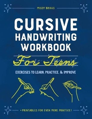 Cursive Handwriting Workbook for Teens: Exercises to Learn, Practice, and Improv