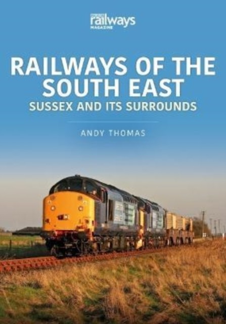 Railways of the South East: Sussex and its Surrounds by Andy Thomas - Image 3
