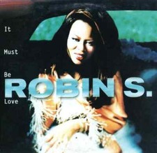 It Must Be Love Big Beat CD Single by Robin S. CD, Apr-1997 LN