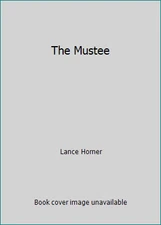 The Mustee by Lance Horner