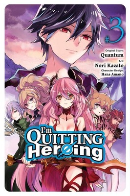 I'm Quitting Heroing, Vol. 3 by Nori Kazato Paperback Book