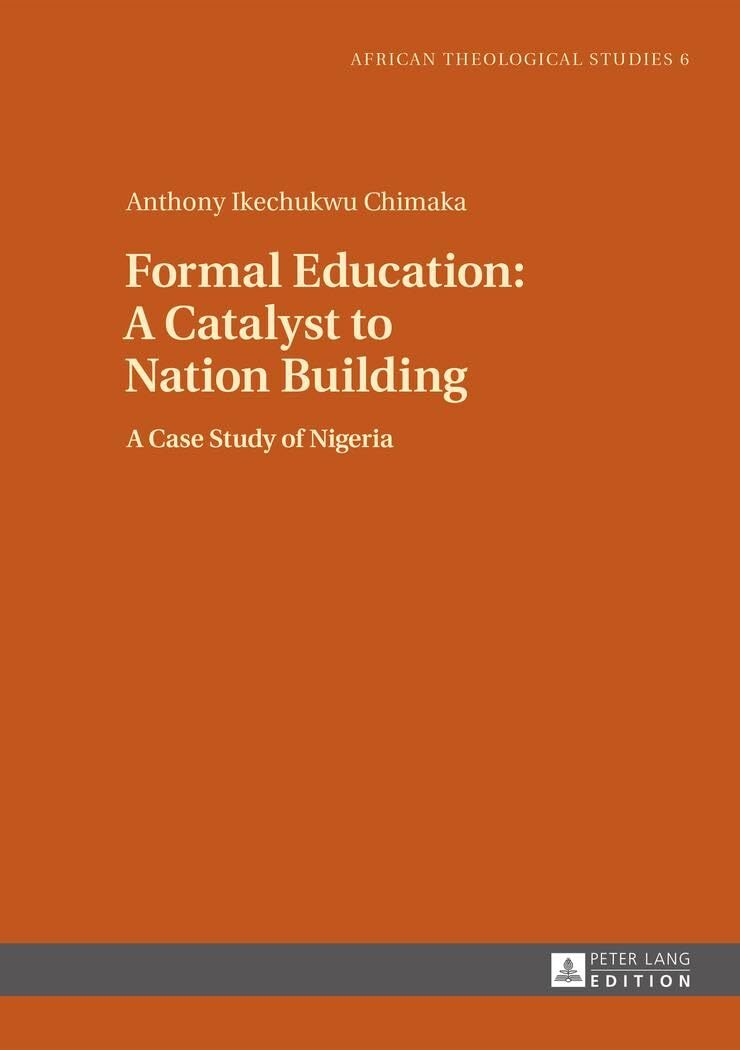 Formal Education: A Catalyst to Nation Building : A Case Study