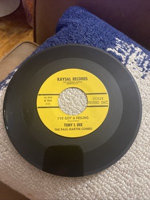 TONY I DEE,THE PAUL MARTIN COMBO-GOOD LOVIN /I VE GOT A FEELING SOUL