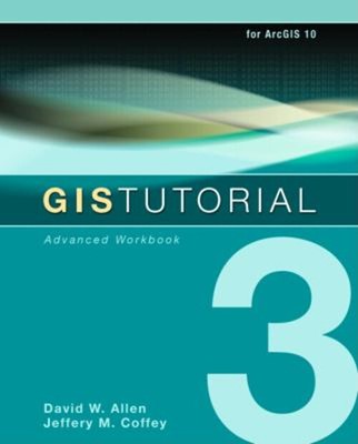 GIS Tutorial 3 : Advanced Workbook Paperback David W., Coffey, Je