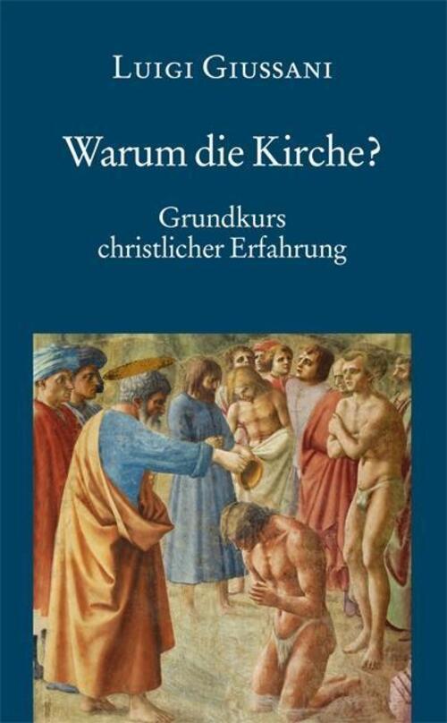 Thumbnail - Warum Die Kirche? Grundkurs Christlicher Erfahrung | Luigi Giussani |