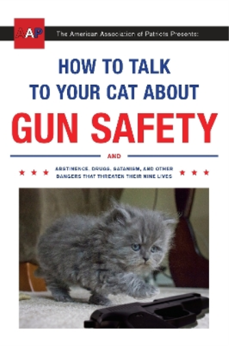 Zachary Auburn How to Talk to Your Cat About Gun Safety (Tascabile)