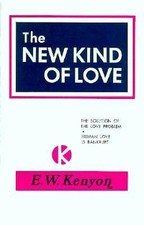 The New Kind Of Love: The Solution of the Love Problem - Human Love is Bankrupt