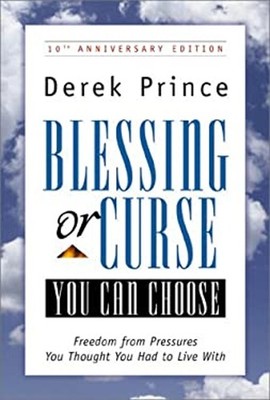 Blessing or Curse : You Can Choose - Freedom from Pressures You T