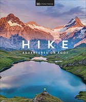 Dk Eyewitness - Hike Adventures On Foot - Hardback - G245Z