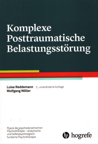 Komplexe Posttraumatische Belastungsstörung. Praxis der psychodynamischen Psycho