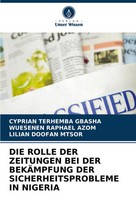 DIE Rolle DER Zeitungen BEI DER BekÄMpfung DER Sicherheitsprobleme IN Nigeria