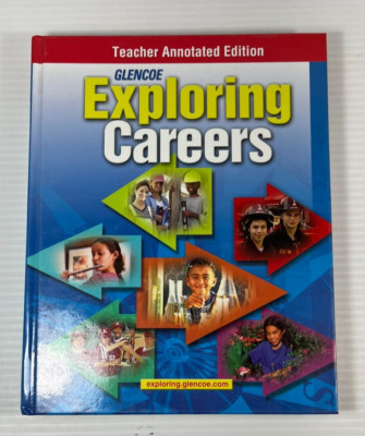 Glencoe Exploring Careers 2004 Teacher Annotated Edition 0078460492