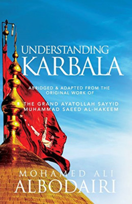 Understanding Karbala - Paperback NEW Al-Hakeem, Sayy 01/09/2017