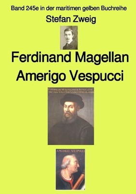 Stefan Zweig | Ferdinand Magellan Amerigo Vespucci - Farbe - Band 245e in der...