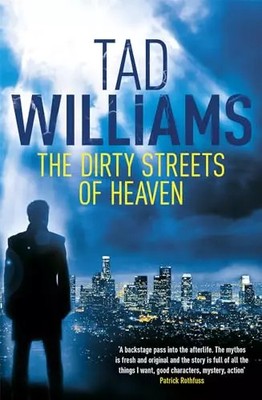 The Dirty Streets of Heaven: Bobby Dollar 1, Tad Williams
