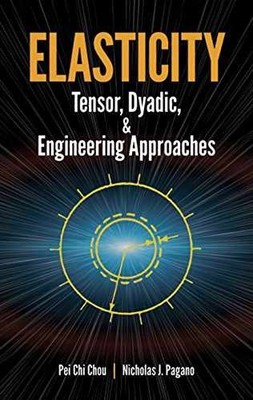 Elasticity: Tensor, Dyadic, and - Paperback, by Pei Chi Chou; - Very Good