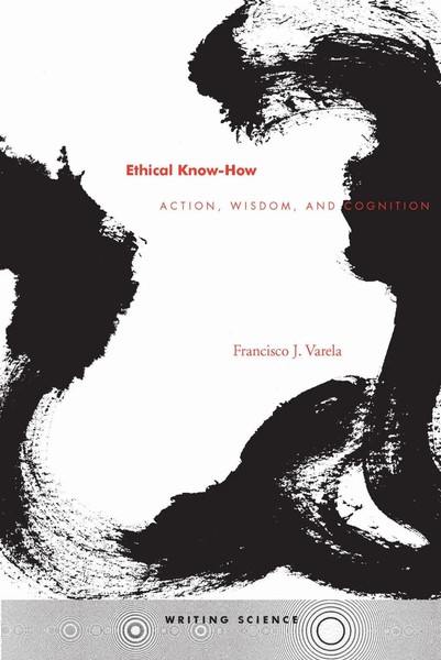 Ethical Know-How | Action, Wisdom, And Cognition | Francisco J. Varela | Buch-image
