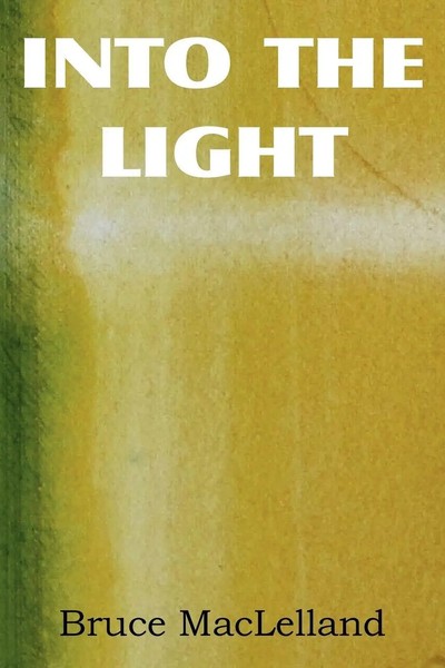 Bruce Maclelland | Into The Light | Taschenbuch | Englisch (2011)-image