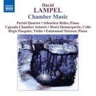 Lampel, David [CD] Chamber music (Naxos, 2009) Parisii Quartet, Sébastien Ris...
