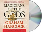 Magicians of the Gods: The Forgotte..., Hancock, Graham