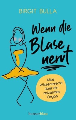 Wenn die Blase nervt | Birgit Bulla | deutsch