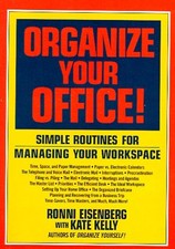 Organize Your Office: Simple Routines for Managing Your Workspace by Eisenberg,
