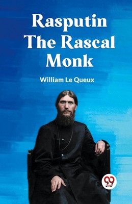 Le Queux William | Rasputin the Rascal Monk | Taschenbuch | Englisch (2023)