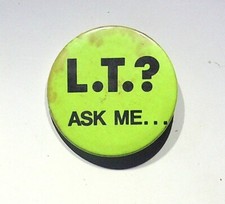 L.T.? ASK ME VINTAGE BUTTON PIN