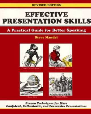 Effective Presentation Skills: A Practical Guide for Better Speaking (A F - GOOD