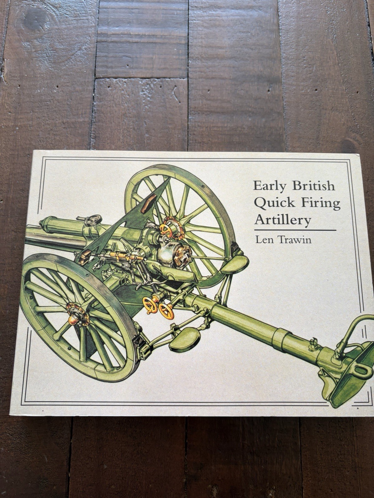 Early British Quick Firing Artillery: Field and Horse PB Len Trawin