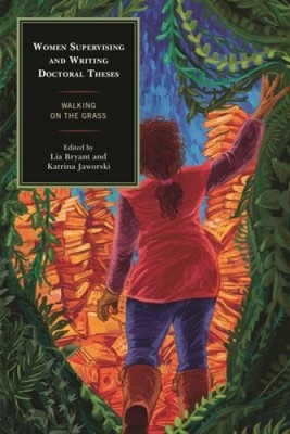 Women Supervising and Writing Doctoral Theses: Walking on the Grass [Hardback]