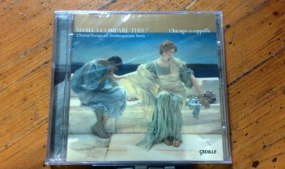 Chicago A Cappella - Shall I Compare Thee Choral Song on Shakespeare Texts (CD) 