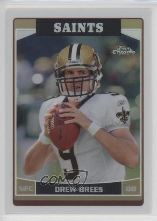 2006 Topps Chrome Refractor Drew Brees #155 1gt