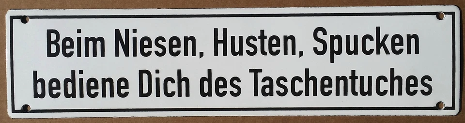 Beim niesen husten spucken bediene Dich des Taschentuch Email Schild Emailschild
