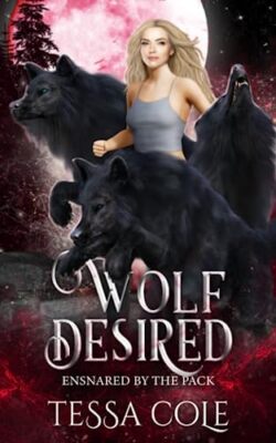 Cole - Wolf Desired  A Rejected Mates Reverse Harem Romance - New pape - X555z