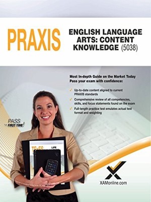 2017 PRAXIS ENGLISH LANGUAGE ARTS: CONTENT KNOWLEDGE By Sharon A Wynne EXCELLENT