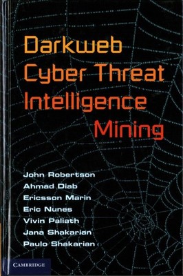 Darkweb Cyber Threat Intelligence Mining, Hardcover by Robertson, John; Diab,...