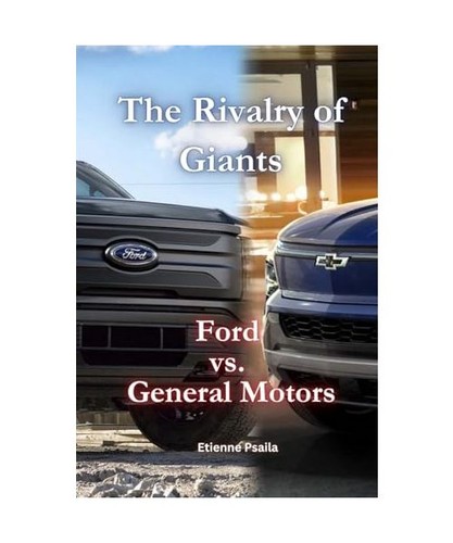 The Rivalry of Giants: Ford vs. General Motors, Psaila, Etienne