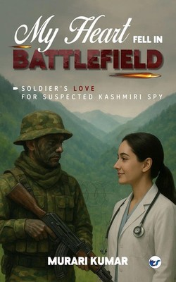 Murari Kumar | My Heart Fell in Battlefield | Taschenbuch | Englisch (2025)